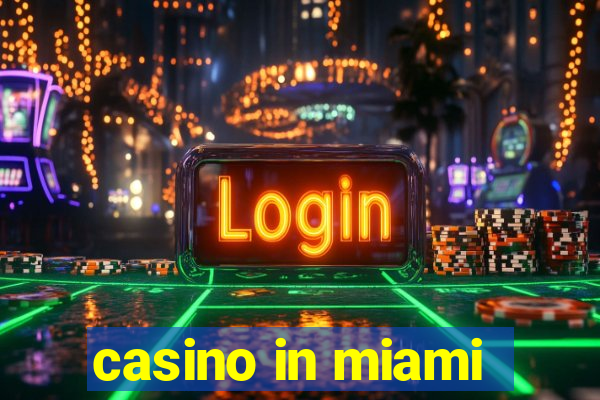 casino in miami